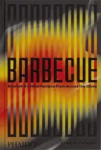 Barbecue Smoked and Grilled Recipes from Across the globe book cover